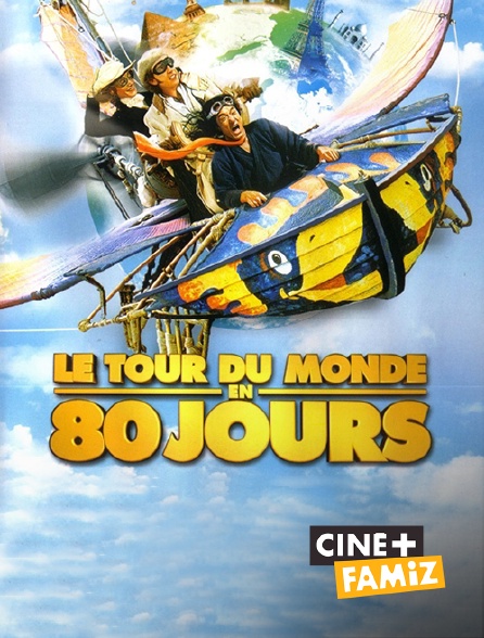 Ciné+ Famiz - Le tour du monde en 80 jours