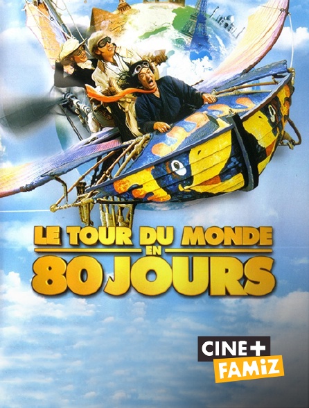 Le Tour Du Monde En 80 Jours En Replay Le tour du monde en 80 jours en Streaming sur Ciné+ Famiz - Molotov.tv
