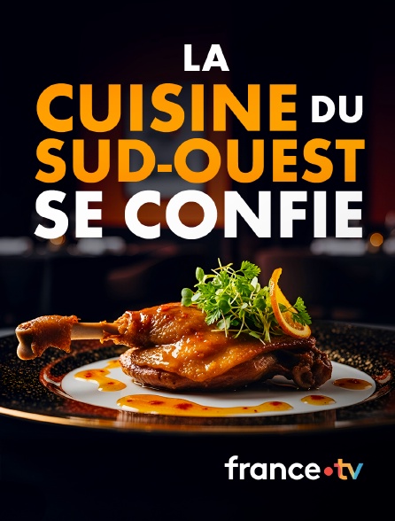 france.tv - La cuisine du Sud-Ouest se confie