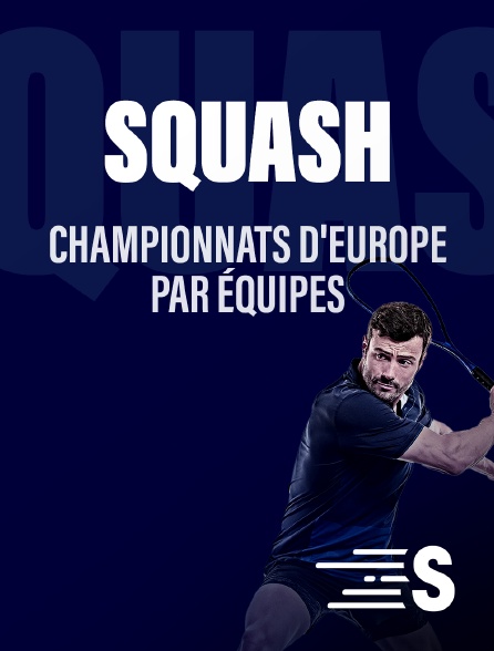 Sport en France - Squash - Championnats d'Europe par équipes