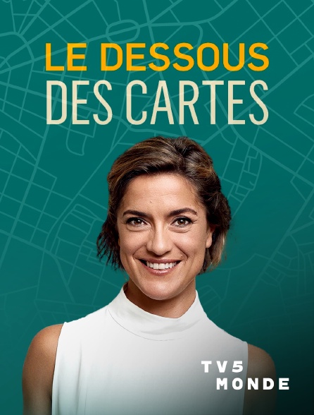 TV5MONDE - Le dessous des cartes