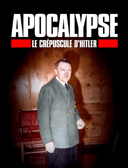 Apocalypse, Le crépuscule d'Hitler