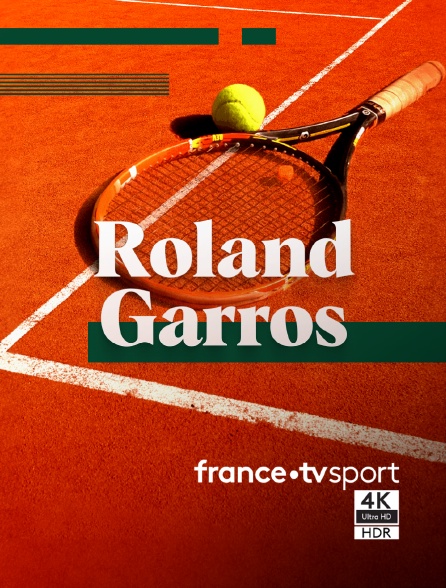 france.tv sport 4K Ultra HD - HDR - Programme de la nuit Roland-Garros