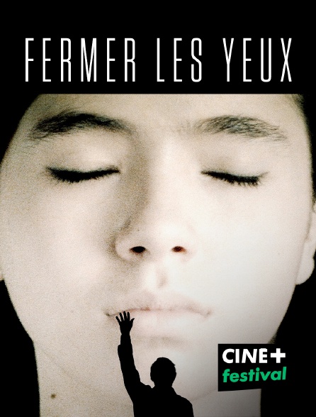 CINE+ Festival - Fermer les yeux