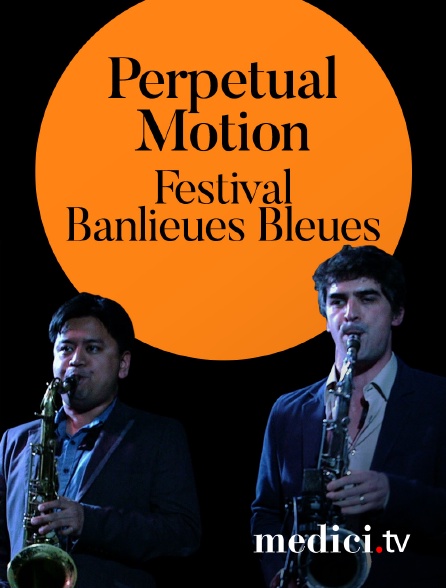 Medici - Perpetual Motion, a celebration of Moondog, Banlieues Bleues