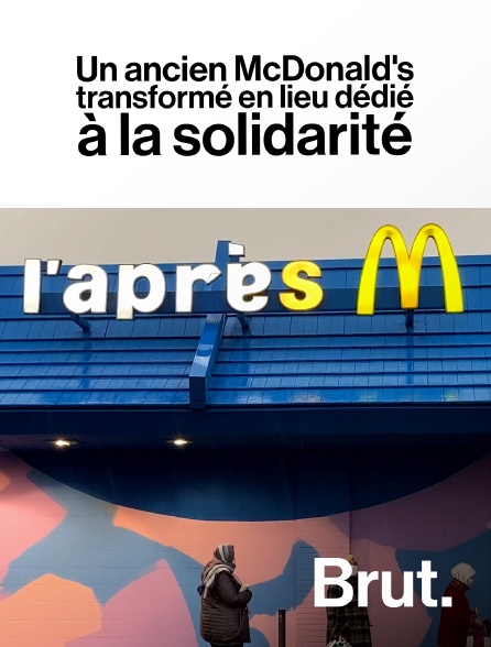 Brut - Un ancien McDonald's transformé en lieu dédié à la solidarité