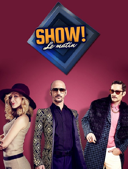 Show ! Le matin