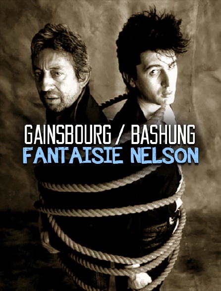 Gainsbourg / Bashung - Fantaisie Nelson