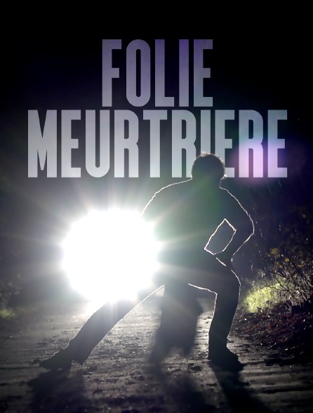 Folie meurtrière *2021