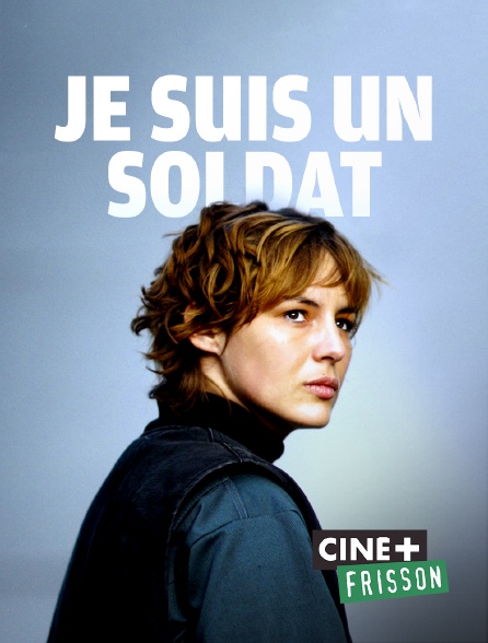 Ciné+ Frisson - Je suis un soldat