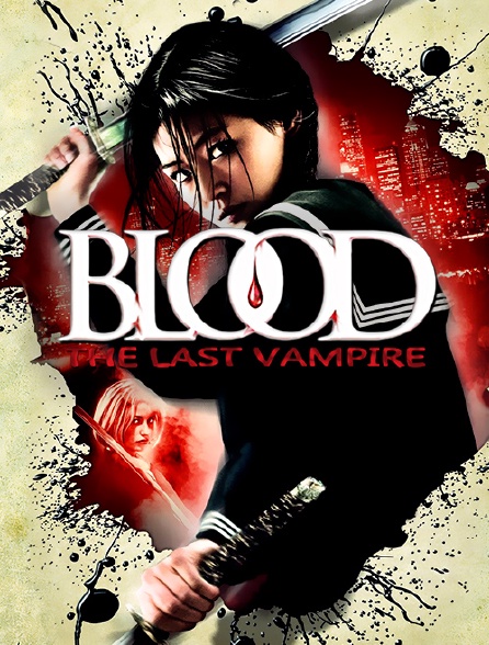 Blood : The Last Vampire