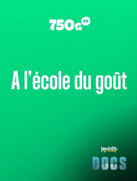Molotov Channels Docs - A l’école du goût