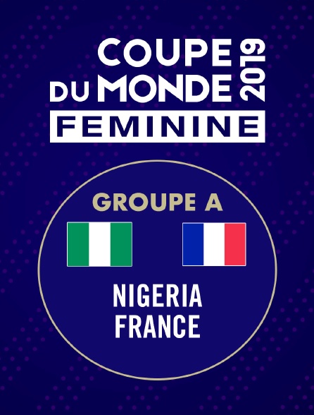 Football - Coupe du monde féminine : Nigeria / France