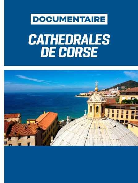 Cathédrales de Corse, le secret des évêchés disparus