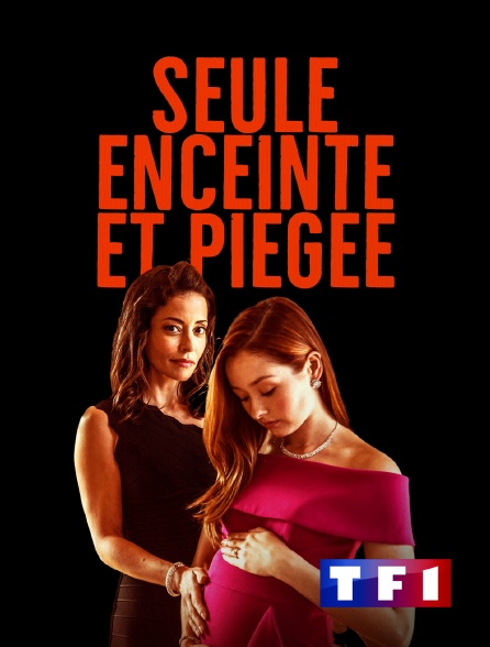 TF1 - Seule, enceinte et piégée