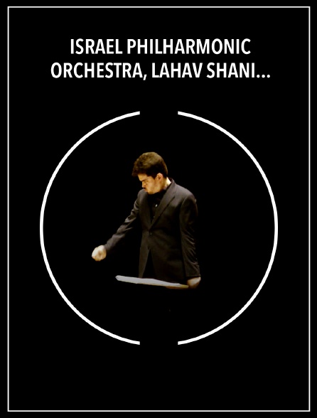 Israel Philharmonic Orchestra, Lahav Shani, Pinchas Zukerman