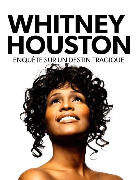 Whitney Houston : enquête sur un destin tragique