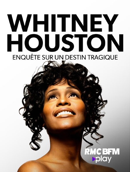 RMC BFM Play - Whitney Houston : enquête sur un destin tragique
