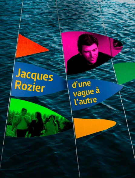 Jacques Rozier, d'une vague à l'autre