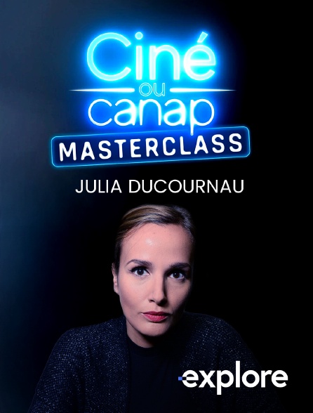 EXPLORE - Ciné ou Canap – Masterclass Julia Ducournau
