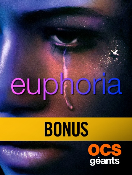 OCS Géants - Euphoria Saison 1 : Bonus