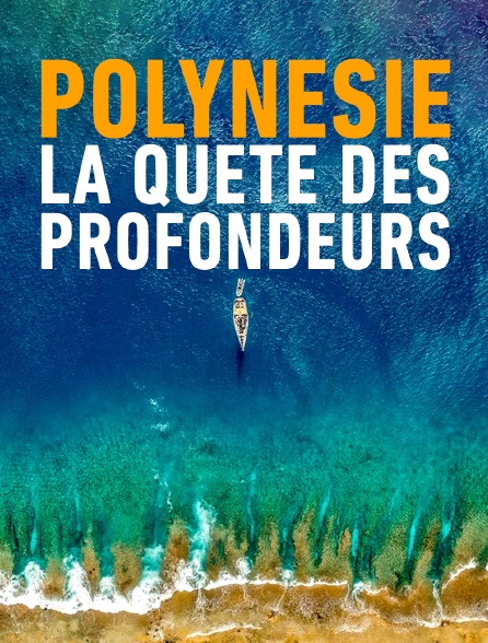 Polynésie : la quête des profondeurs