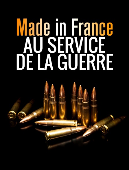 Made in France : Au service de la guerre