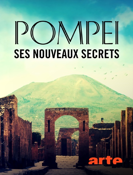 Arte - Pompéi, ses nouveaux secrets