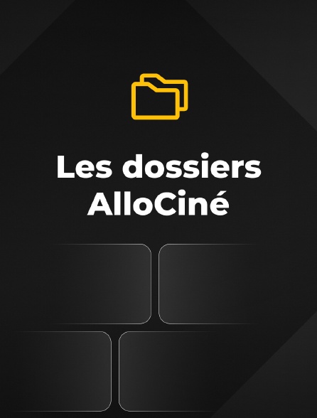 Les dossiers Allociné