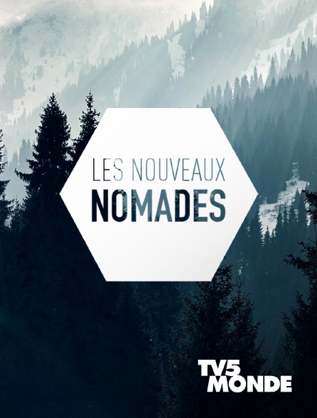 TV5MONDE - Les nouveaux nomades