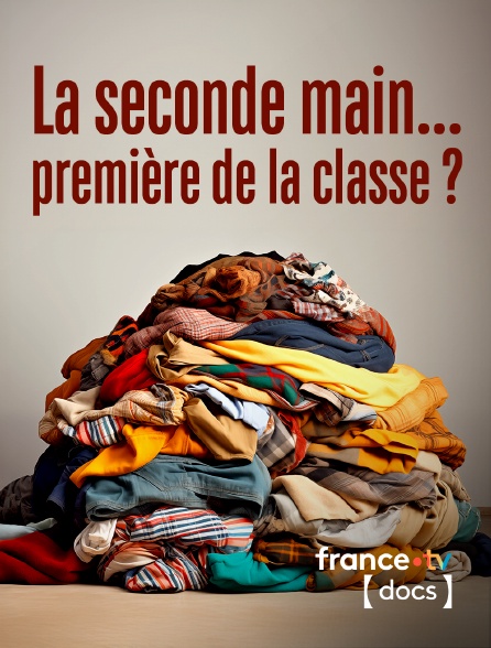 France TV Docs - La seconde main... première de la classe ?