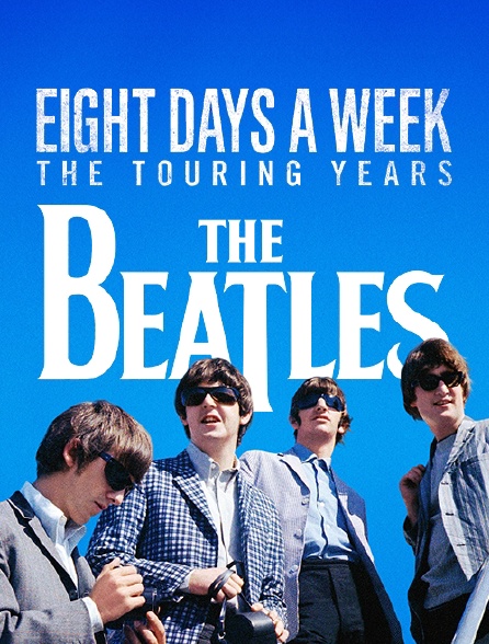 The Beatles : Eight Days a Week - The Touring Year