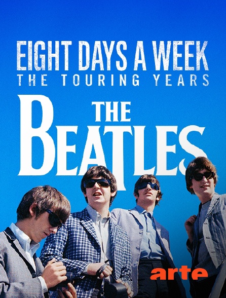 Arte - The Beatles : Eight Days a Week - The Touring Year