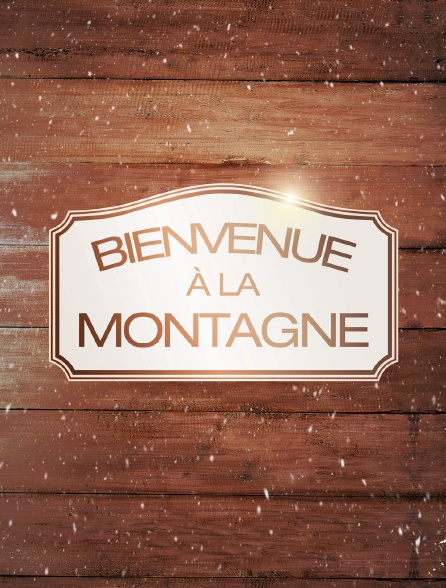 Bienvenue à la montagne