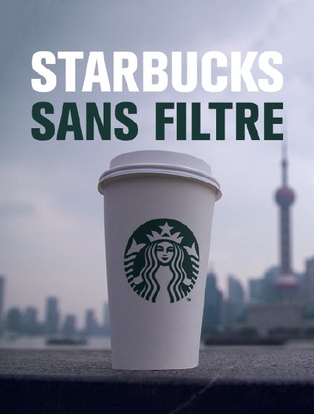 Starbucks sans filtre