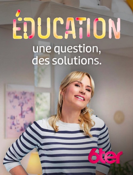 6ter - Education : une question, des solutions