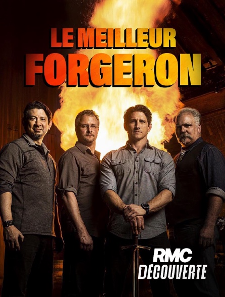 RMC Découverte - Le meilleur forgeron S8
