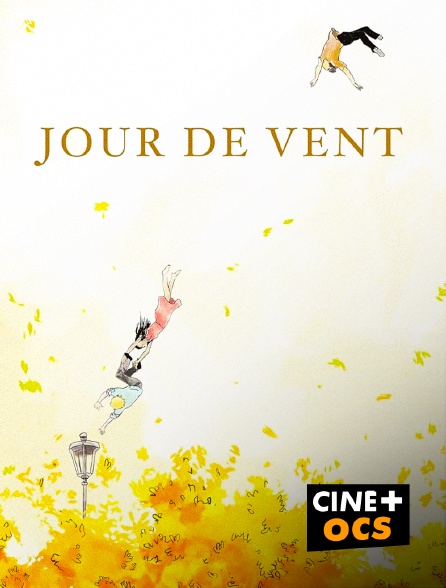 CINÉ Cinéma - Jour de vent