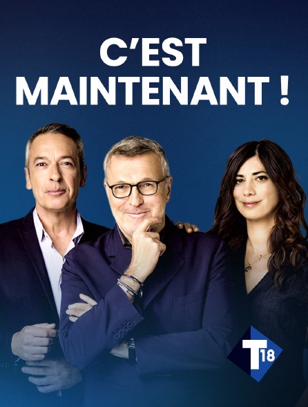 T18 - C'est maintenant !