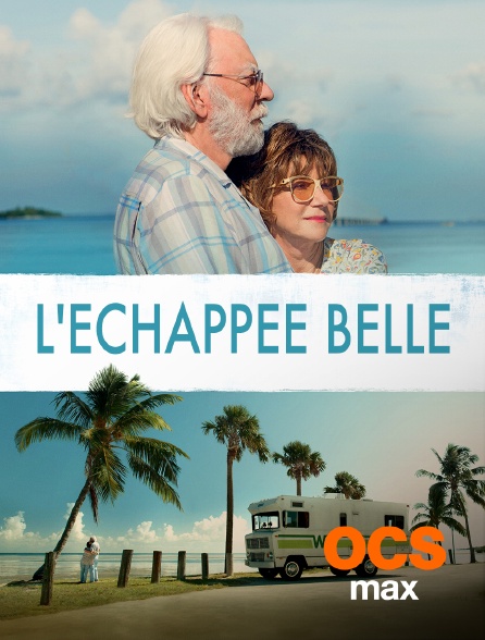 OCS Max - L'échappée belle