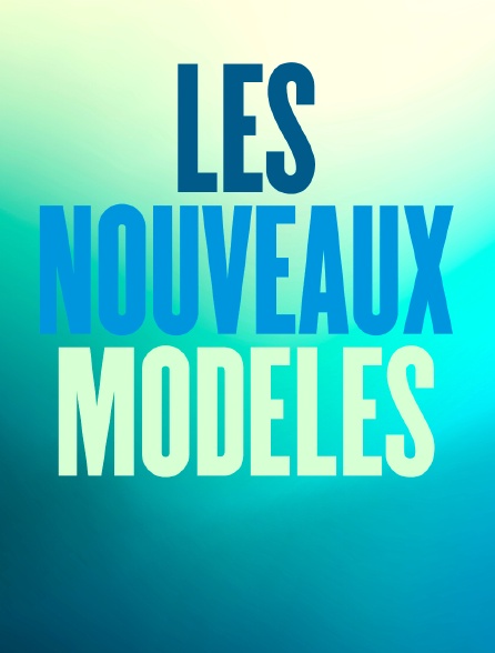 Les nouveaux modèles