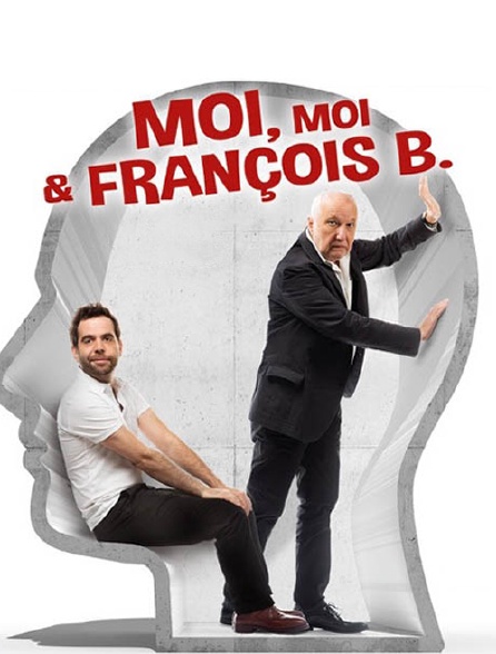 Moi, moi et François B.