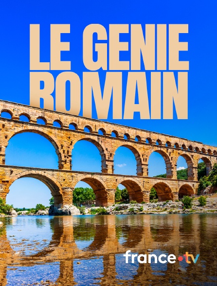 france.tv - Le génie romain en replay