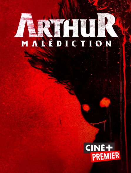 Ciné+ Premier - Arthur, malédiction