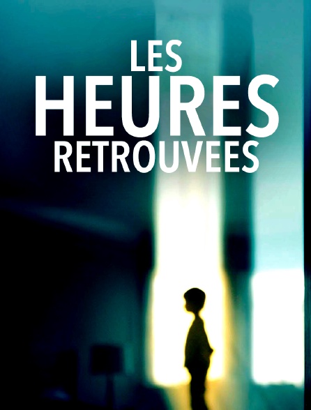 Les heures retrouvées