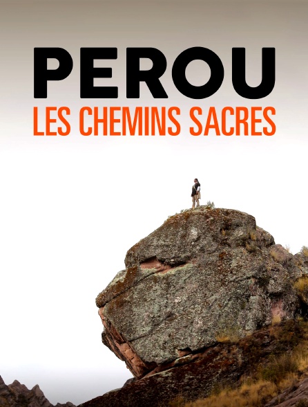 Pérou, les chemins sacrés