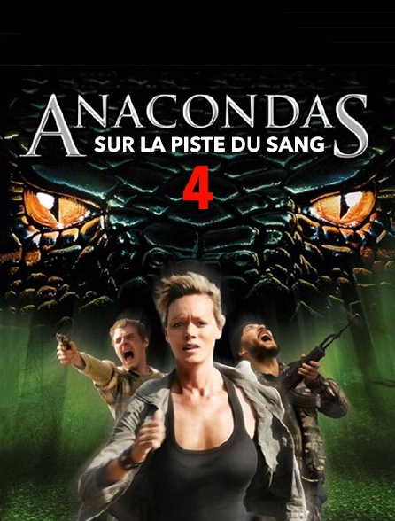 Anaconda 4 : sur la piste du sang