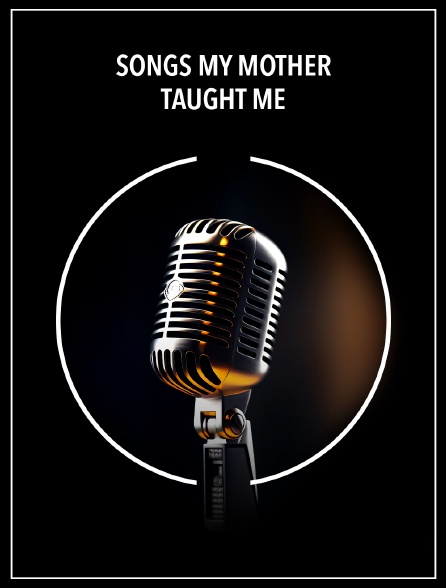 Songs My Mother Taught Me