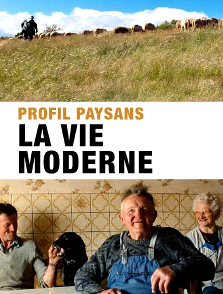 Profils paysans : la vie moderne