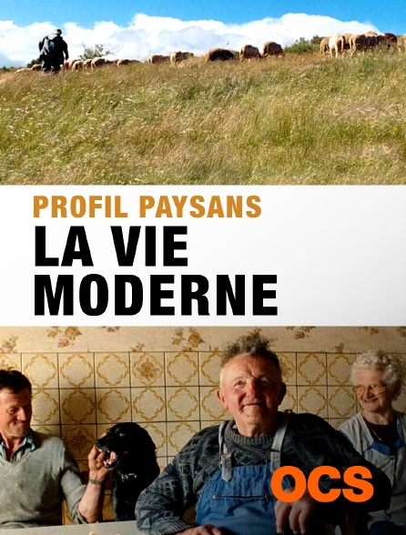 OCS - Profils paysans : la vie moderne